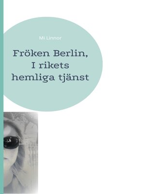 cover image of Fröken Berlin, I rikets hemliga tjänst